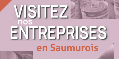 Visitez nos entreprises en Saumurois
