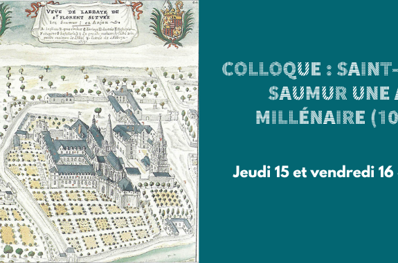 Colloque : Saint-Florent de Saumur une abbaye millénaire (1026 -2026)