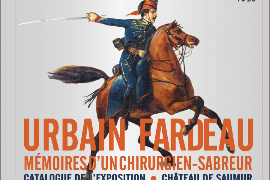 URBAIN FARDEAU : MÉMOIRES D’UN CHIRURGIEN-SABREUR Catalogue d’exposition