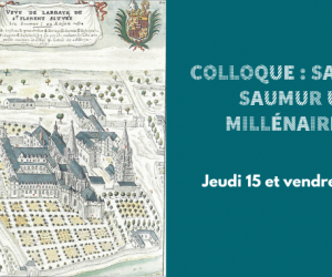 Colloque : Saint-Florent de Saumur une abbaye mill&eacute;naire (1026 -2026)