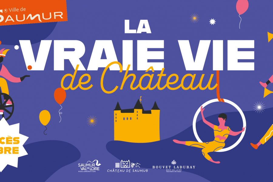 La Vraie Vie de Ch&acirc;teau revient au Ch&acirc;teau de Saumur