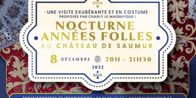 Jeudi 8 décembre 2022 : Nocturne  Années Folles  au Château de Saumur