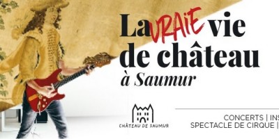 La vraie vie de Château à Saumur