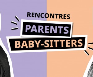 Rencontres Parents/Baby-sitters