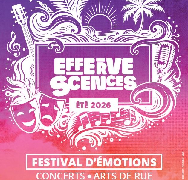 EFFERVESCENCES 2026 :  LANCEMENT DE LA SAISON ESTIVALE