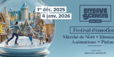 Effervescences 2025 : Saumur s'anime pour les fêtes de fin d’année