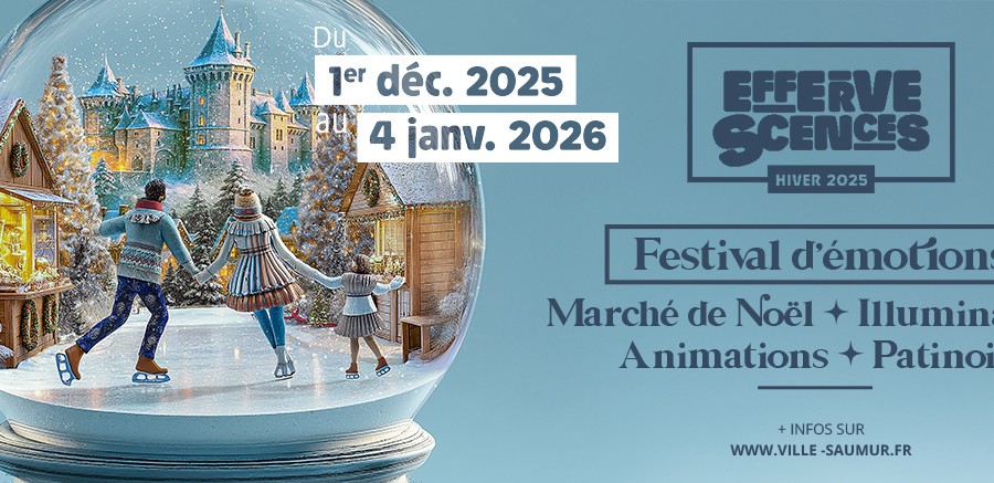 Effervescences 2025 : Saumur s'anime pour les fêtes de fin d’année