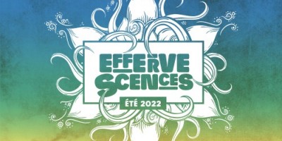 Effervescences: le programme estival 2022