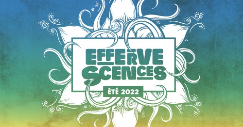 Effervescences: le programme estival 2022