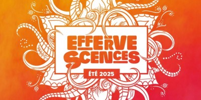 Effervescences 2025 : lancement de la saison estivale