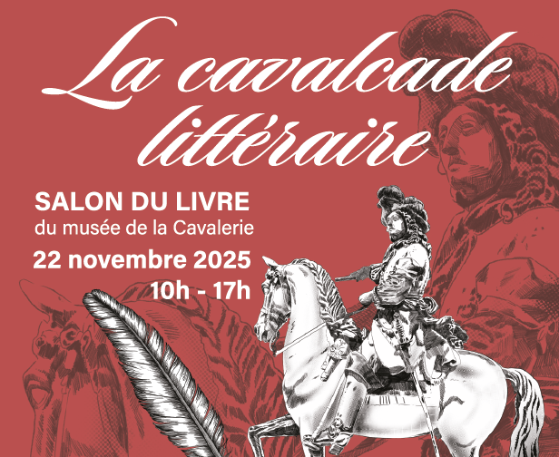 La « Cavalcade Littéraire », Salon du livre du Musée de la Cavalerie