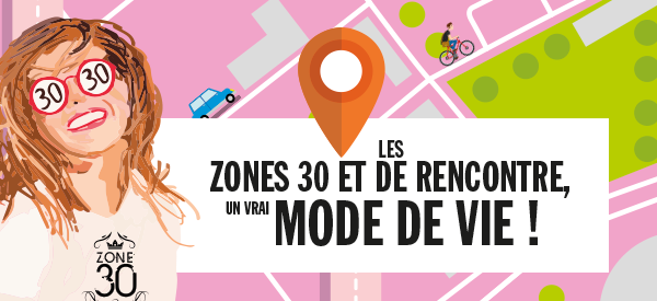 Les Zones 30 et de rencontre un vrai mode de vie !