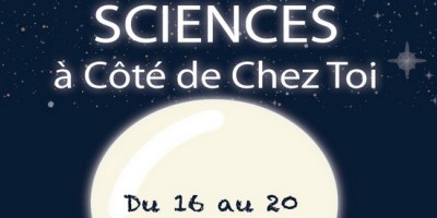 SCIENCES à côté de chez toi