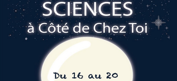 SCIENCES à côté de chez toi