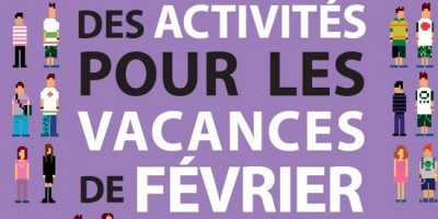 Les vacances de février approchent ... des activités pour vos enfants