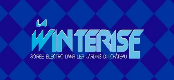 LA WINTERISE : SOIRÉE ÉLECTRO DANS LES JARDINS DU CHÂTEAU